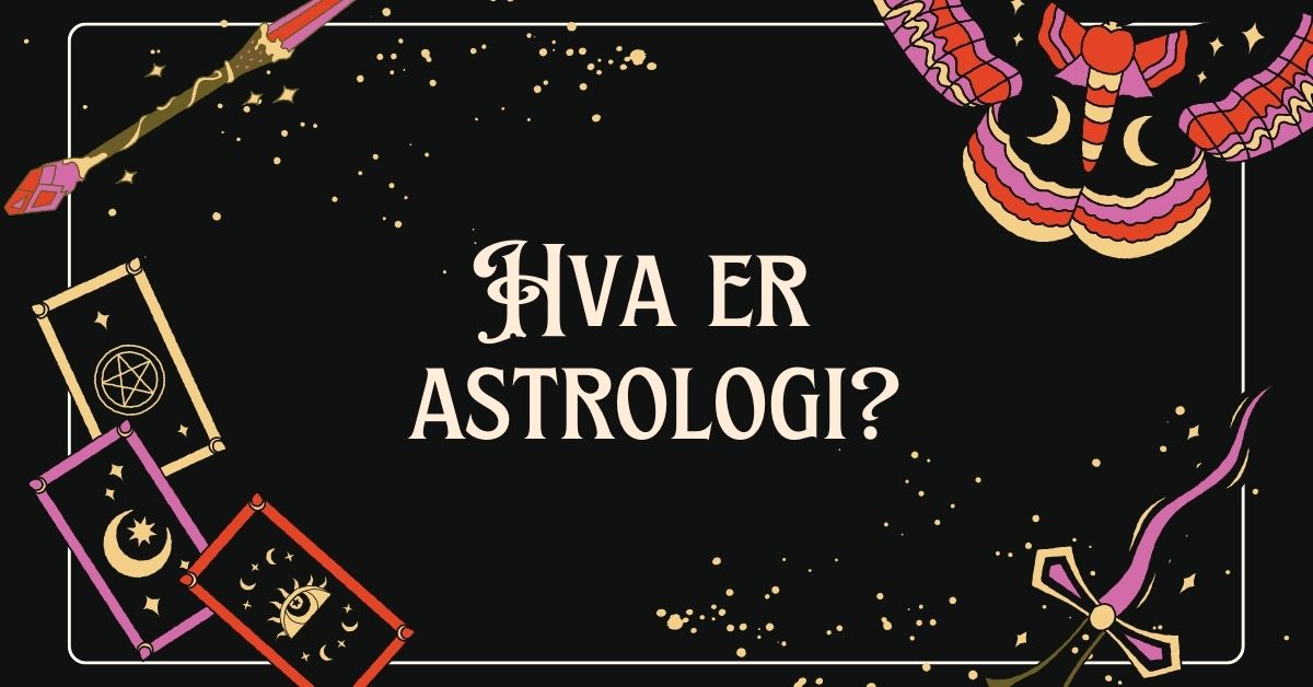 Hva er astrologi?