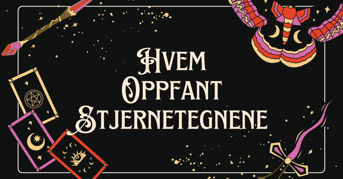 Hvem oppfant Stjernetegnene?