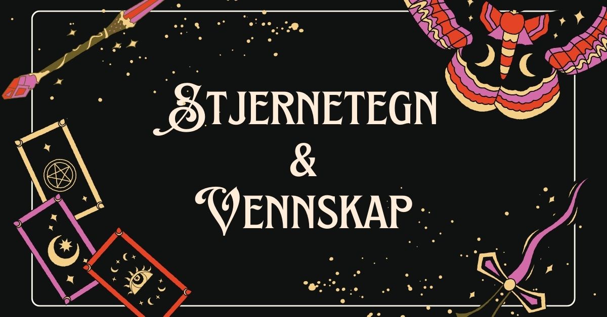 Stjernetegn og Vennskap